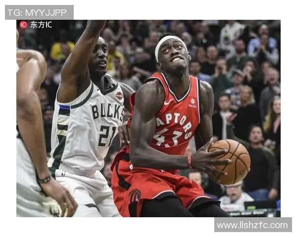帕斯卡尔西亚卡姆如何在NBA赛场上展现全能球员的魅力与实力