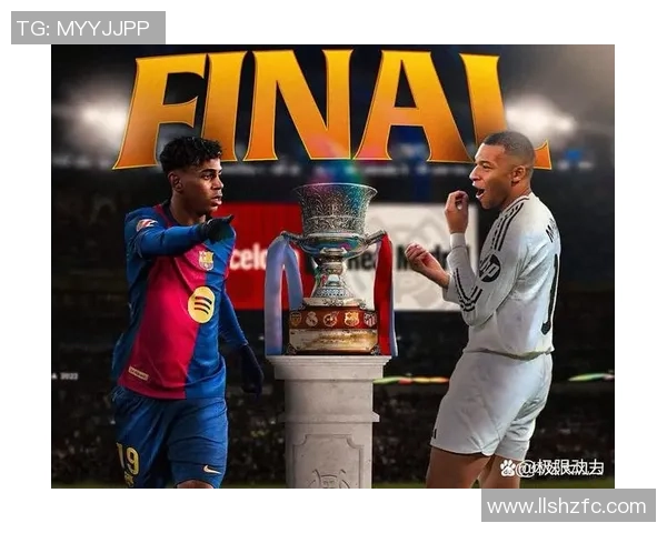 皇马与巴萨巅峰对决解析球迷热议经典战役背后的故事与影响